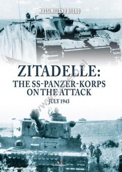 Afiero, Massimiliano: Zitadelle: the SS-Panzer-Korps on the attack July 1943 