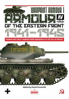 Grummitt, David: Armour of the Eastern Front. German and Soviet Armour from Barbarossa to the Fall of Berlin 