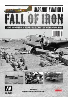 Hatcher, Gary/Meddings, Chris (Hrsg.): Fall of Iron. Light and Medium Bomber Aircraft of World War Two 