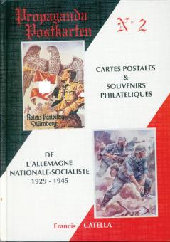 Catella, Francis: Propaganda Postkarten. Band 2: Cartes postales & souvenirs philatéliques de l'Allemagne  Nationale-Socialiste 1929-1945 