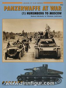 Michulec, R./Anderson, T.: Panzerwaffe at War. Teil 1: Nuremberg to Moscow 
