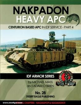 Mass, Michael/O'Brien, Adam: Nakpadon Heavy APC. Centurion Based APC in IDF Service. Band 4 