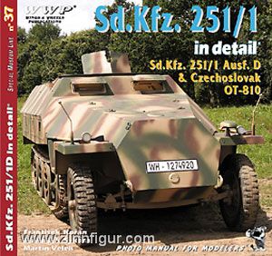 Korán, F./Sýkora, F./Velek, M.: Sd.Kfz. 251/1 Ausf. D in detail. Sd.Kfz. 251/1 Ausf. D and OT-810 half-tracks 