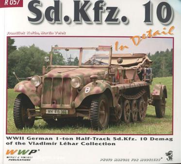 Korán, F./Velek, M.: Sd.Kfz. 10 in Detail. WW2 German 1-ton Half-Track Sd.Kfz. 10 Demag of the Vladimír Léhar Collection 