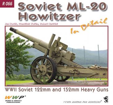 Horák, J./Korán, F. u. a.: Soviet ML-20 Howitzer in Detail. WW2 Soviet 122 mm and 152 mm Heavy Guns 