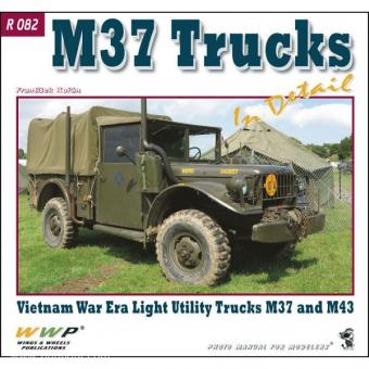 Koran, F.: M37 Trucks in Detail. Vietnam War Era Light Utility Trucks M37 and M43 