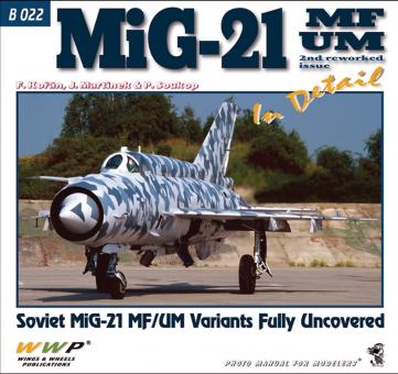 Korán, Frantisek/Martinek, J./Soulkop, P.: MiG-21 MF/Um in Detail. Soviet MiG-21 MF/UM Variants Fully Uncovered 