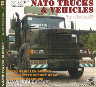 Korán, F./Horák, J.: Nato Trucks & Vehicles in detail. NATO Logistic Exercise "Collective Effort 2004" 