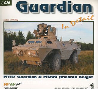 Zwilling, R.: M1117 & M1200 in Detail. M1117 Guardian & M1200 Armored Knight 