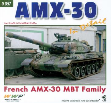 Horák, Jan/Korán, Frantisek: AMX-30/B/B2 in Detail. AMX-30 in Saumur and Brasschaat Museums 