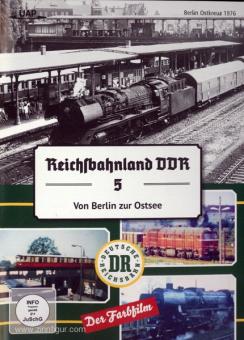 La RDA, pays des chemins de fer du Reich. Partie 5 : de Berlin à la mer Baltique 