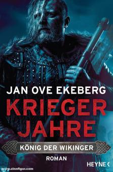 Ekeberg, Jan Ove: Kriegerjahre. König der Wikinger. Band 1 