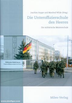Hoppe, Joachim/Wilde, Manfred (Hrsg.): Die Unteroffizierschule des Heeres. Die militärische Meisterschule 