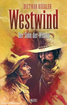 Kuegler, Dietman: Westwind. Band 3: Der Sohn der Wildnis 