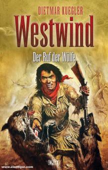Kuegler, Dietmar: Westwind. Band 5: Der Ruf der Wölfe 