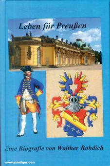 Rohdich, Walter: Leben für Preußen. Eine Soldatenbiografie des 18. Jahrhunderts 