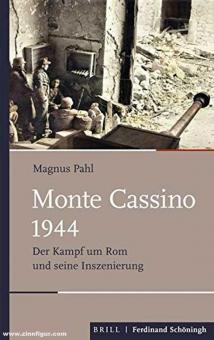 Pahl, Magnus: Monte Cassino 1944. Der Kampf um Rom und seine Inszenierung 