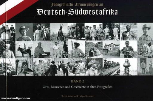 Kroemer, Bernd/Kroemer, Holger (Hrsg.): Fotografische Erinnerungen an Deutsch Südwestafrika. Band 2: Orte, Menschen und Geschichte in alten Fotografien 