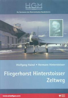 Hainzl, Wolfgang/Hinterstoisser, Hermann: Fliegerhorst Hinterstoisser Zeltweg 