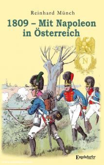 Münch, Reinhard: 1809 - Mit Napoleon in Österreich 