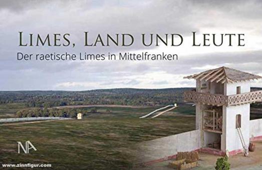 May, Andrea/Pausch, Matthias (Hrsg.): Limes, Land und Leute. Der raetische Limes in Mittelfranken 