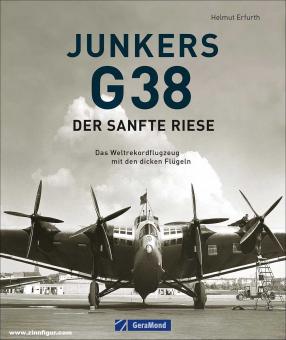 Erfurth, Helmut: Junkers G38. Der sanfte Riese. Das Weltrekordflugzeug mit den dicken Flügeln 