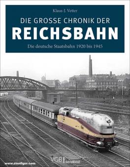 Vetter, Klaus-J.: Die grosse Chronik der Reichsbahn. Die deutsche Staatsbahn 1920 bis 1945 