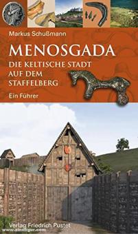 Schußmann, Markus: Menosgada. Die keltische Stadt auf dem Staffelberg. Ein Führer 