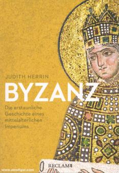 Herrin, Judith: Byzanz. Die erstaunliche Geschichte eines mittelalterlichen Imperiums 