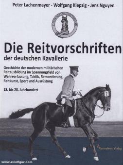 Lachgenmayer, Peter/Klepzig, Wolfgang/Nguyen, Jens: Die Reitvorschriften der deutschen Kavallerie 