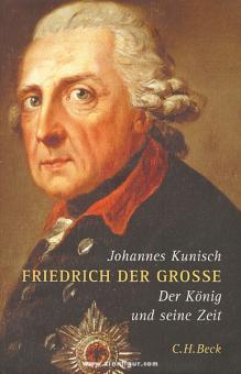 Kunisch, J.: Friedrich der Große 
