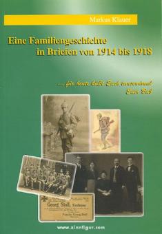 Klauer, Markus: Eine Familiengeschichte in Briefen von 1914 bis 1918 ...für heute küsst Euch tausendmal Euer Bub 