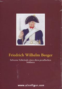 Beeger, F. W.: Seltsame Schicksale eines alten preußischen Soldaten 