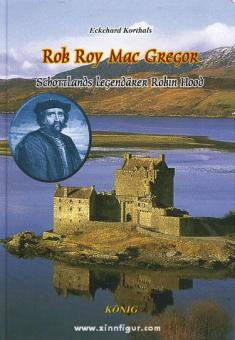 Korthals, E.: Rob Roy Mac Gregor. Schottlands legendärer Robin Hood 