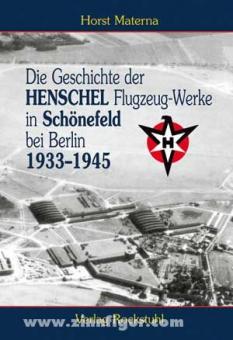 Materna, H.: Die Geschichte der Henschel Flugzeug-Werke A.G. in Schönefeld bei Berlin 1933 bis 1945 