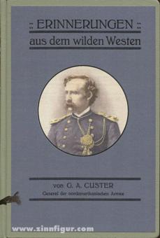 Custer, G. A.: Erinnerungen aus dem Wilden Westen 