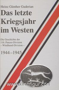 Guderian, H.G.: Das Letzte Kriegsjahr im Westen 