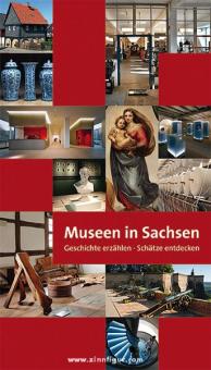 Museen in Sachsen. Geschichte erzählen - Schätze entdecken 