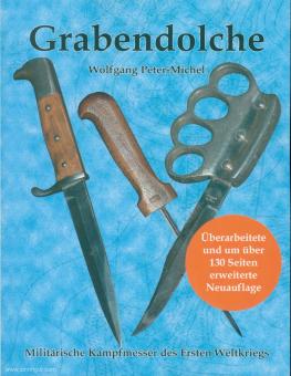 Peter-Michel, Wolfgang: Grabendolche. Militärische Kampfmesser des Ersten Weltkriegs 