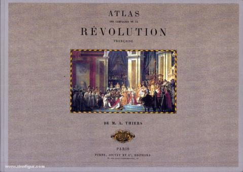 Thiers, M. A.: Atlas des Campagnes de la Révolution Francaise 