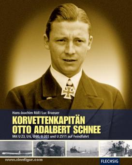 Röll, H.-J./Bräuer, L.: Korvettenkapitän Otto Adalbert Schnee. Mit U 23, U 6, U 60, U 201 und U 2511 auf Feindfahrt 