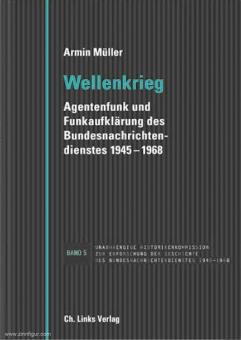 Müller, A.: Wellenkrieg. Agentenfunk und Funkaufklärung des Bundesnachrichtendienstes 1945-1968 