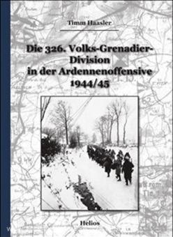 Haasler, T.: Die 326. Volks-Grenadier-Division in der Ardennenoffensive 1944/45 