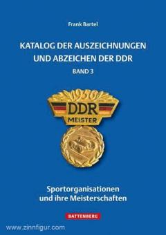 Bartel, F.: Katalog der Auszeichnungen und Abzeichen der DDR. Band 3 