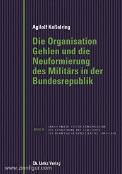 Keßelring, Agilolf: Die Organisation Gehlen und die Neuformierung des Militärs in der Bundesrepublik 