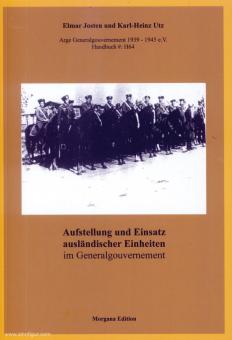 Josten, Elmar/UtzKarl-Heinz: Aufstellung und Einsatz ausländischer Einheiten im Generalgouvernement 
