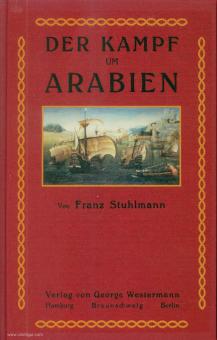 Stuhlmann, Franz: Der Kampf um Arabien zwischen der Türkei und England 