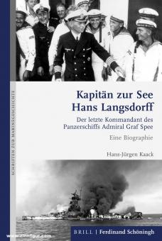 Kaack, Hans-Jürgen: Kapitän zur See Hans Langsdorff. Der letzte Kommandant des Panzerschiffs Admiral Graf Spee. Eine Biographie 