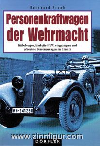 Personenkraftwagen der Wehrmacht Einheits-Pkw eingezogene und erbeutete Personenwagen im Einsatz Kübelwagen