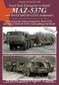 Vollert, Jochen: Der sowjetische Panzertransporter MAZ-537G mit MAZ/ChMZAP-5247G Sattelauflieger im Detail 